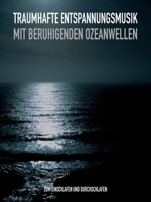 cover image of Traumhafte Entspannungsmusik und beruhigende Ozeanwellen gegen Schlaflosigkeit